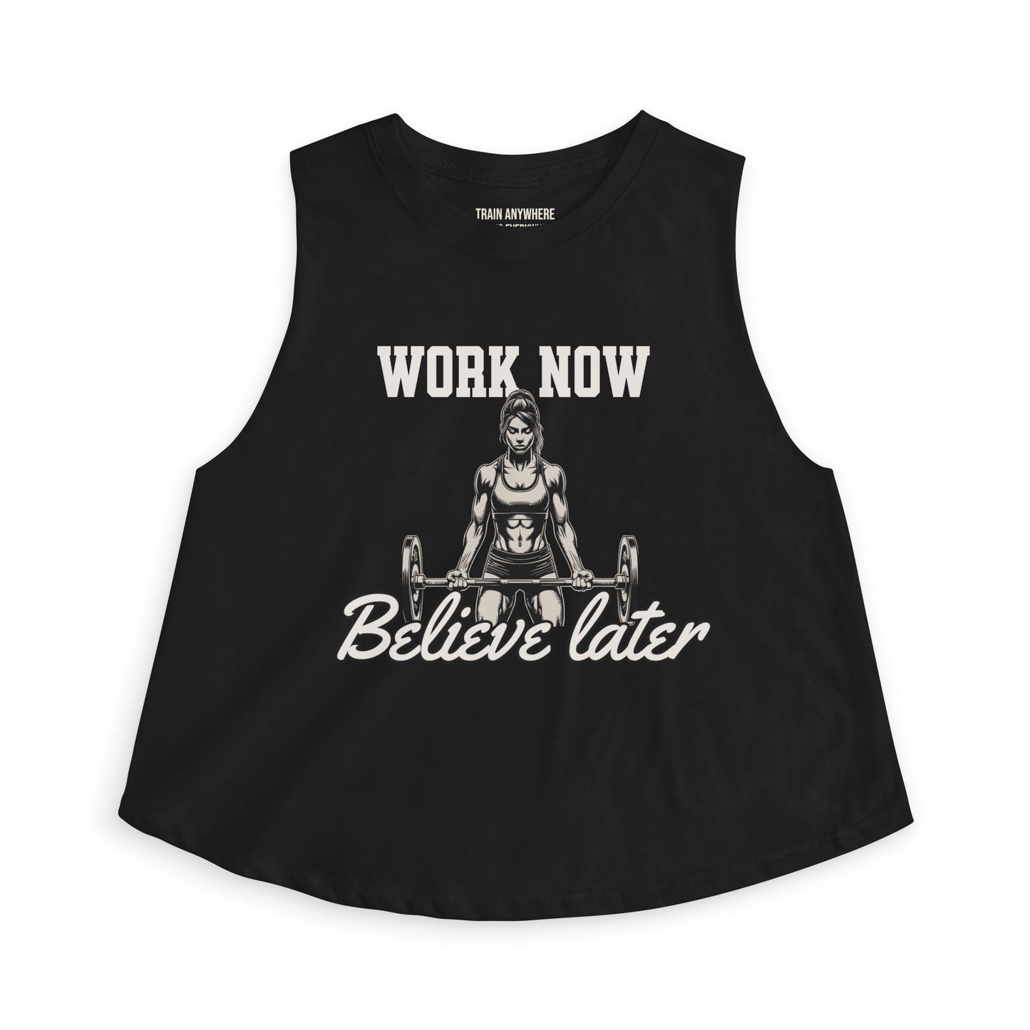 Workout Crop Top "Work Now, Believe Later" – Motivational Gym Tank for Women