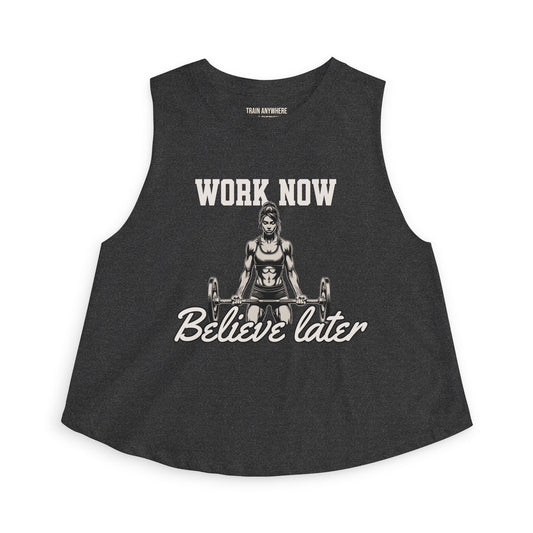 Workout Crop Top "Work Now, Believe Later" – Motivational Gym Tank for Women