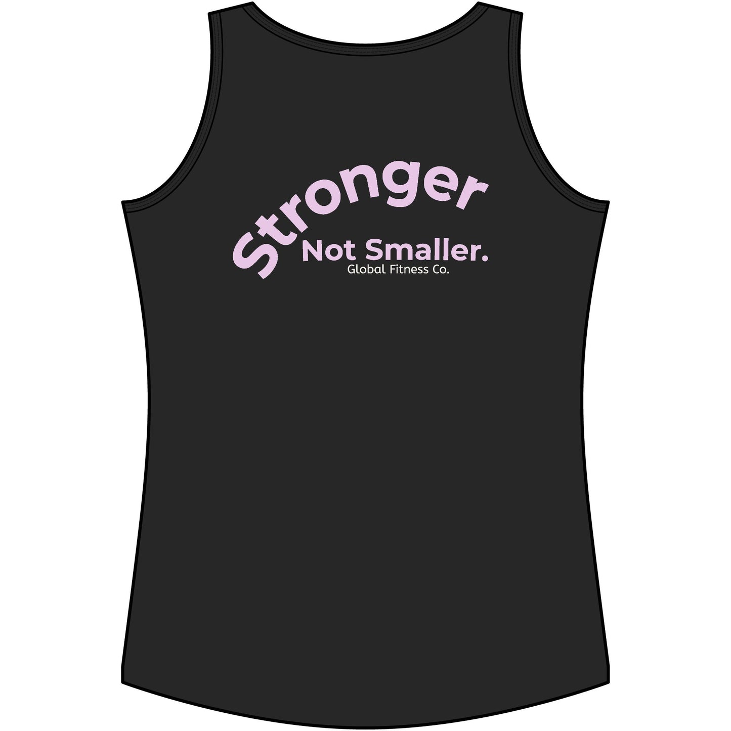 Stronger Not Smaller Women’s Workout Tank | Fitness Tank Top | Gym Shirt | Athleisure Tank | Global Fitness Co.